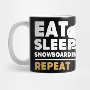 Eat sleep snowboarding repeat Mug